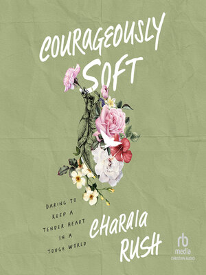 cover image of Courageously Soft
